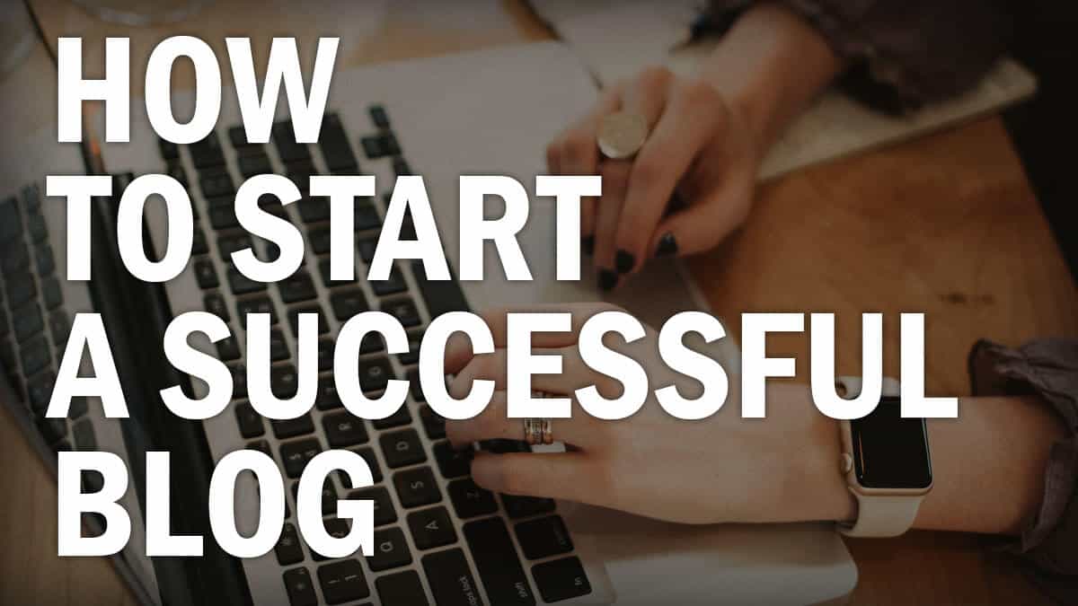 Start a Succesful Blog